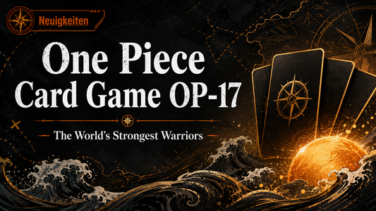 One Piece Card Game OP-17 – The World’s Strongest Warriors: Alle Infos zum neuen Set